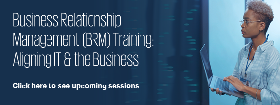 Business Relationship Management (BRM) Training: Aligning IT & the Business