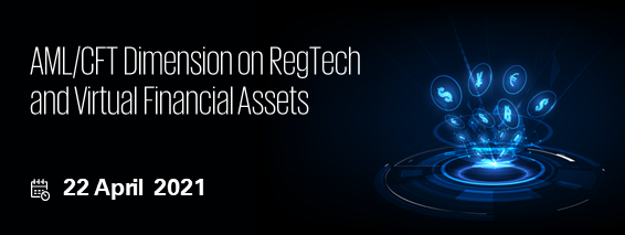 AML/CFT Dimension on RegTech and Virtual Financial Assets