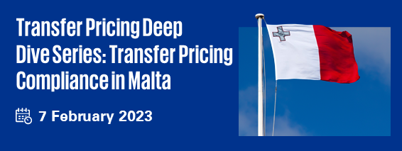Transfer Pricing Deep Dive Series: Transfer Pricing Compliance in Malta