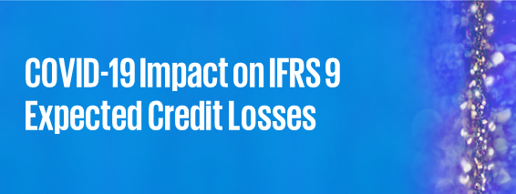 COVID-19 Impact on IFRS 9 Expected Credit Losses