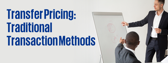 Transfer Pricing: Traditional Transaction Methods