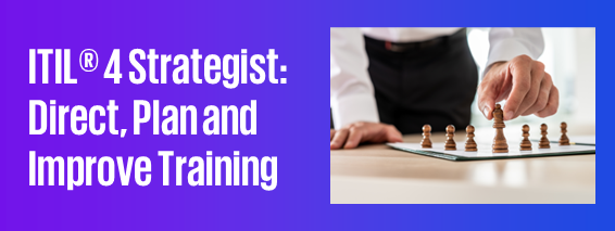 ITIL® 4 Strategist: Direct, Plan, and Improve Training
