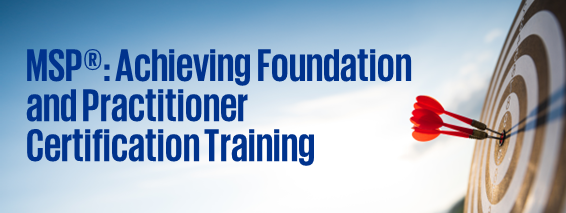 MSP®: Achieving Foundation and Practitioner Certification Training