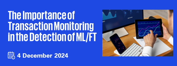 The Importance of Transaction Monitoring in the Detection of ML/FT