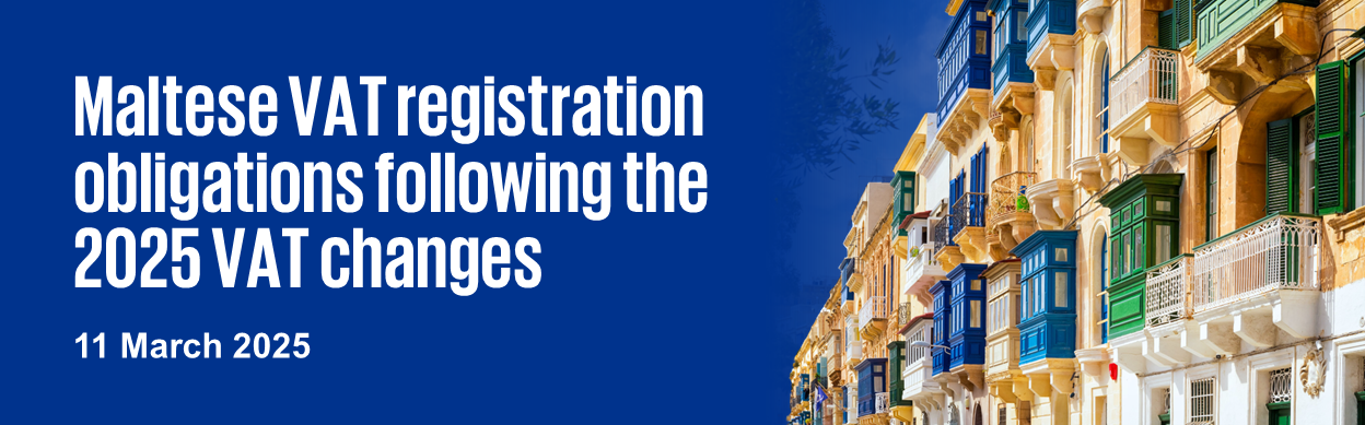 Maltese VAT registration obligations following the 2025 VAT changes