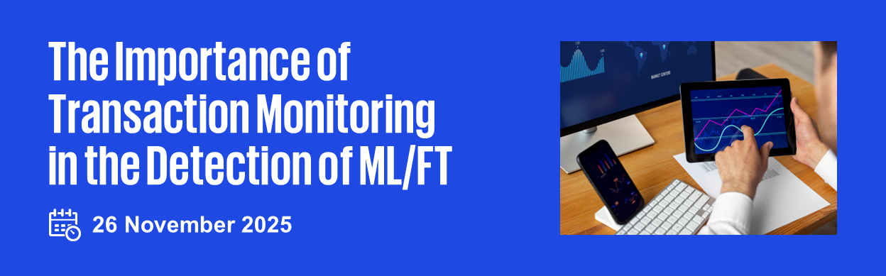 The Importance of Transaction Monitoring in the Detection of ML/FT