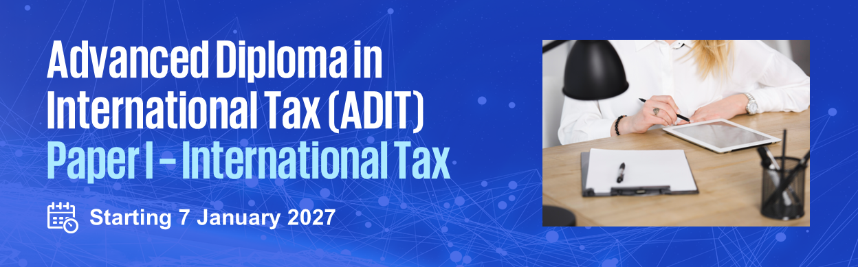 Advanced Diploma in International Tax (ADIT) Paper I – International Tax 2026