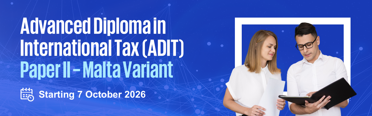 Advanced Diploma in International Tax (ADIT) - Paper II – Malta Variant 2026